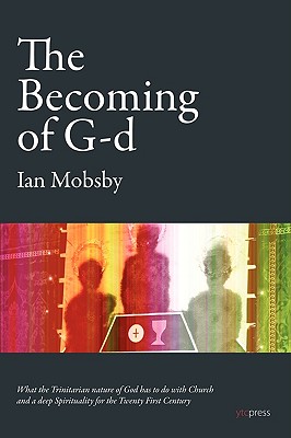 The Becoming of G-D - Mobsby, Ian