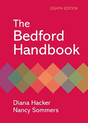 The Bedford Handbook - Hacker, Diana, and Sommers, Nancy, and Jehn, Tom (Contributions by)