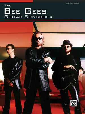 The Bee Gees Guitar Songbook: Authentic Guitar Tab - Bee Gees