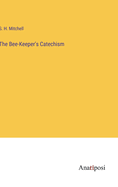 The Bee-Keeper's Catechism