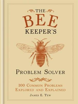 The Bee Keeper's Problem Solver - Tew, James E.