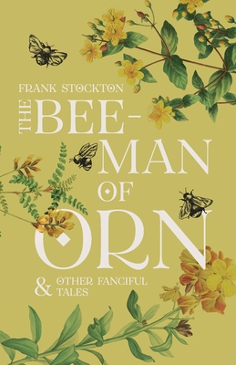 The Bee-Man of Orn & Other Fanciful Tales - 