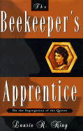 The Beekeeper's Apprentice: Or, on the Segregation of the Queen - King, Laurie R