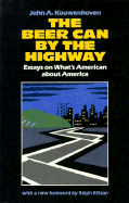 The Beer Can by the Highway: Essays on What's American about America