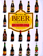 The Beer Companion: A Connoisseur's Guide to the World's Finest Craft Beer