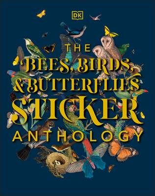The Bees, Birds & Butterflies Sticker Anthology: With More Than 1,000 Vintage Stickers - DK