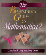 The Beginner's Guide to Mathematica, Version 2: Version 2