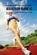 The Beginners Guidebook to Mental Toughness Training for Marathon Runners: Peak Performance Through Meditation, Calmness of Mind, and Stress Management