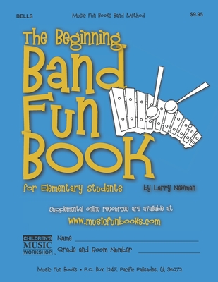 The Beginning Band Fun Book (Bells): for Elementary Students - Newman, Larry E