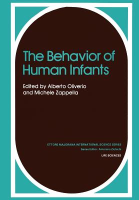 The Behavior of Human Infants - Oliverio, Alberto (Editor), and Zappella, Michele (Editor)