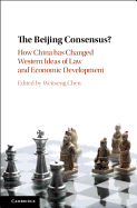 The Beijing Consensus?: How China Has Changed Western Ideas of Law and Economic Development