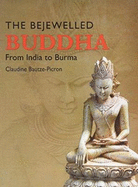 The Bejewelled Buddha: From India to Burma New Considerations
