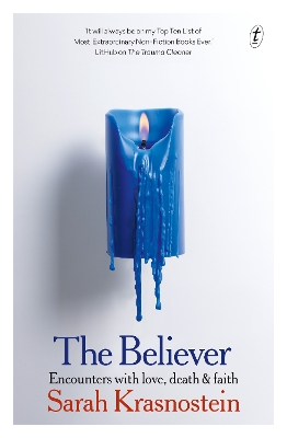 The Believer: Encounters with love, death & faith - Krasnostein, Sarah