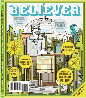 The Believer, Issue 134: February/March 2021 - The Beverly Rogers, Carol C Harter Black Mountain Institute (Compiled by), and Allgood, Evan (Contributions by), and Bennett...