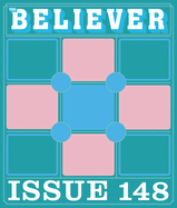 The Believer Issue 148: Winter 2024/2025