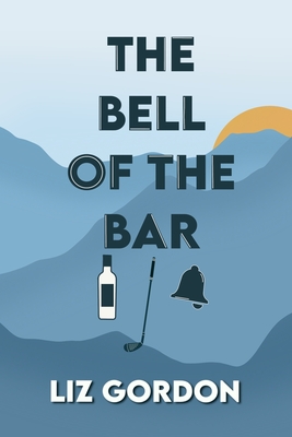The Bell of the Bar - Gordon, Liz