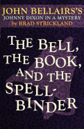 The Bell, the Book, and the Spellbinder (a Johnny Dixon Mystery: Book Eleven)