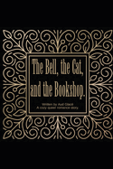 The Bell, the Cat, and the Bookshop: A cosy queer romance story.