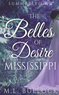 The Belles of Desire, Mississippi - Bullock, M L