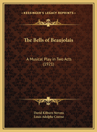 The Bells of Beaujolais: A Musical Play in Two Acts (1921)