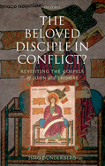 The Beloved Disciple in Conflict?: Revisiting the Gospels of John and Thomas