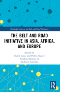 The Belt and Road Initiative in Asia, Africa, and Europe