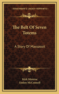 The Belt of Seven Totems: A Story of Massasoit