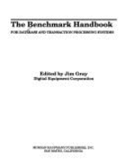 The Benchmark Handbook: For Database and Transaction Processing Systems - Gray, Jim