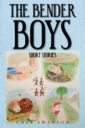 The Bender Boys: Short Stories