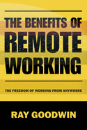 The Benefits of Remote Working: The Freedom of Working from Anywhere