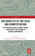 The Benefits of the Cold and Domestication: A New Understanding of Human-Animal Partnerships for Survival in Extreme Environments