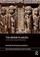 The Benin Plaques: A 16th Century Imperial Monument