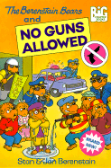 The Berenstain Bears and No Guns Allowed - Berenstain, Stan Berenstain