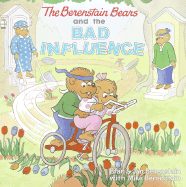 The Berenstain Bears and the Bad Influence - Berenstain, Mike