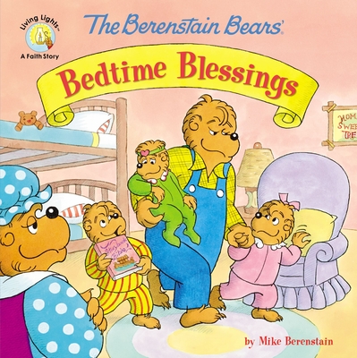 The Berenstain Bears' Bedtime Blessings - Berenstain, Mike