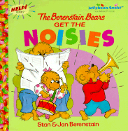 The Berenstain Bears Get the Noisies - Berenstain, Stan, and Berenstain, Jan