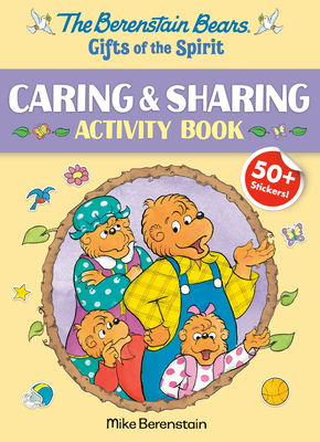 The Berenstain Bears Gifts of the Spirit Caring & Sharing Activity Book (Berenstain Bears) - Berenstain, Mike