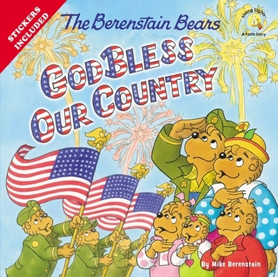 The Berenstain Bears God Bless Our Country - Berenstain, Mike