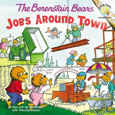 The Berenstain Bears: Jobs Around Town - Berenstain, Stan, and Berenstain, Jan, and Berenstain, Mike