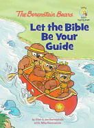 The Berenstain Bears Let the Bible Be Your Guide