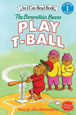 The Berenstain Bears Play T-Ball - Berenstain, Stan