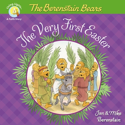 The Berenstain Bears The Very First Easter: An Easter And Springtime Book For Kids - Berenstain, Jan, and Berenstain, Mike