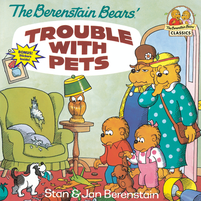 The Berenstain Bears' Trouble with Pets - Berenstain, Stan, and Berenstain, Jan