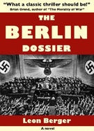 The Berlin Dossier - Berger, Leon