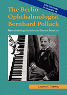 The Berlin Ophthalmologist Bernhard Pollack