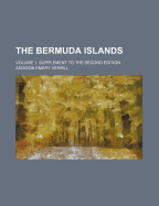 The Bermuda Islands: Volume 1. Supplement to the Second Edition