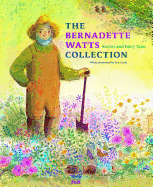 The Bernadette Watts Collection: Stories and Fairy Tales