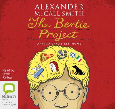 The Bertie Project - McCall Smith, Alexander, and Rintoul, David (Read by)