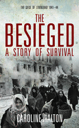 The Besieged: Voices from the Siege of Leningrad