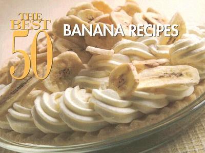 The Best 50 Banana Recipes - Woods, David, Professor